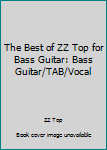 Paperback The Best of ZZ Top for Bass Guitar: Bass Guitar/TAB/Vocal Book