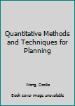 Quantitative Methods and Techniques for Planning