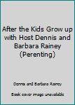 Audio CD After the Kids Grow up with Host Dennis and Barbara Rainey (Perenting) Book