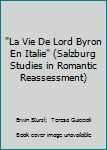 Paperback "La Vie De Lord Byron En Italie" (Salzburg Studies in Romantic Reassessment) Book