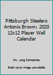 Pittsburgh Steelers Antonio Brown 2020 Calendar