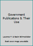 Government Publications & Their Use