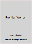 Hardcover Frontier Woman Book
