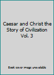 Hardcover Caesar and Christ the Story of Civilization Vol. 3 Book