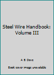 Hardcover Steel Wire Handbook: Volume III Book