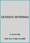 Paperback CB RADIO ANTENNAS Book