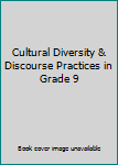 Paperback Cultural Diversity & Discourse Practices in Grade 9 Book