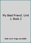 Paperback My Best Friend. Unit 1. Book 2 Book