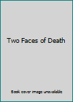 Paperback Two Faces of Death Book