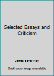 Hardcover Selected Essays and Criticism Book