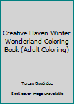 Creative Haven Winter Wonderland Coloring Book (Adult Coloring)