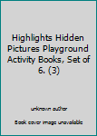 Unknown Binding Highlights Hidden Pictures Playground Activity Books, Set of 6. (3) Book