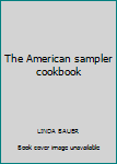 Hardcover The American sampler cookbook Book