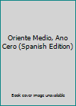 Paperback Oriente Medio, Ano Cero (Spanish Edition) [Spanish] Book