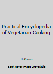 Paperback Practical Encyclopedia of Vegetarian Cooking Book