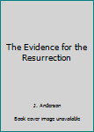 Paperback The Evidence for the Resurrection Book