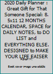 Paperback 2020 Daily Planner : Great Gift for That Someone Special: 8. 5x11 12 MONTHS CALENDAR, SPACE for DAILY NOTES, to DO LIST and EVERYTHING ELSE. DESIGNED to MAKE YOUR LIFE EAISER Book