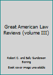 Unknown Binding Great American Law Reviews (volume III) Book