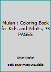 Paperback Mulan : Coloring Book for Kids and Adults, 35 PAGES Book