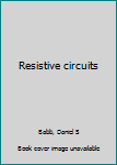 Resistive circuits