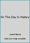 Hardcover On This Day In History Book