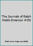 Hardcover The Journals of Ralph Waldo Emerson #192 Book
