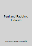 Hardcover Paul and Rabbinic Judaism Book