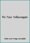 Hardcover Fix Your Volkswagen Book