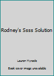 Rodney's Ssss Solution