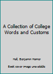 Paperback A Collection of College Words and Customs Book