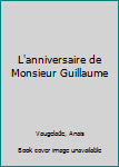 Pocket Book L'anniversaire de Monsieur Guillaume [French] Book