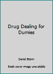 Paperback Drug Dealing for Dumies Book