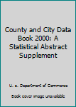 Hardcover County and City Data Book 2000: A Statistical Abstract Supplement Book