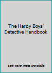 Hardcover The Hardy Boys' Detective Handbook Book