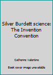 Hardcover Silver Burdett science: The Invention Convention Book