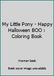 Paperback My Little Pony - Happy Halloween BOO : Coloring Book