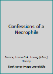 Paperback Confessions of a Necrophile Book