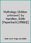 Paperback Mythology (Edition unknown) by Hamilton, Edith [Paperback(1998£©] Book