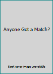Hardcover Anyone Got a Match? Book