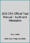 Paperback 2015 CPA Official Test Manual - Audit and Attestation Book