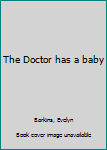 Hardcover The Doctor has a baby Book