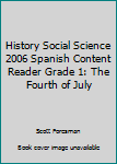 Paperback History Social Science 2006 Spanish Content Reader Grade 1: The Fourth of July Book