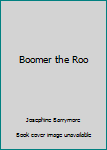 Hardcover Boomer the Roo Book