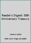Unknown Binding Reader's Digest: 50th Anniversary Treasury Book