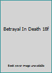 Paperback Betrayal In Death 18f Book