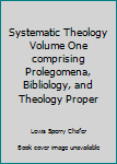 Hardcover Systematic Theology  Volume One  comprising  Prolegomena, Bibliology, and Theology Proper Book