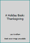 Thanksgiving: A Holiday Book
