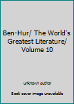 Unknown Binding Ben-Hur/ The World's Greatest Literature/ Volume 10 Book