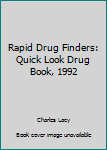 Hardcover Rapid Drug Finders: Quick Look Drug Book, 1992 Book