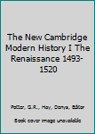 The New Cambridge Modern History I The Renaissance 1493-1520